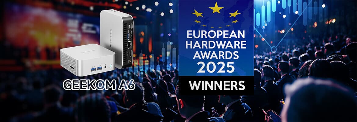GEEKOM A6 als bestes Preis-Leistungs-Desktop-System bei den European Hardware Awards 2025 ausgezeichnet