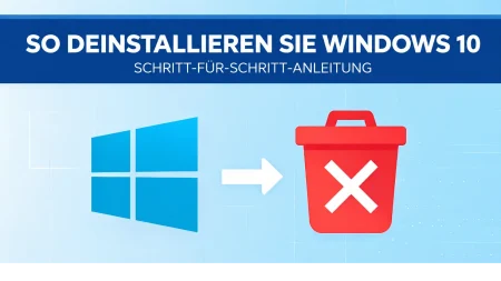 Windows 10 deinstallieren – Anleitung in 5 Schritten